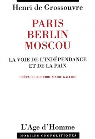 Paris-Berlin-Moscou : La voie de l'indépendance