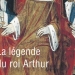 La légende du roi Arthur