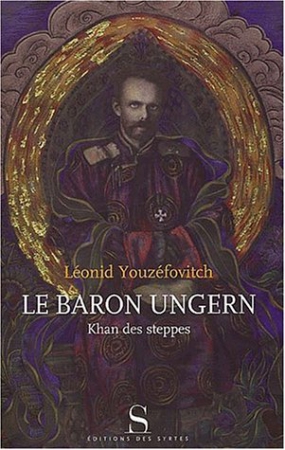 Le baron Ungern Khan des steppes