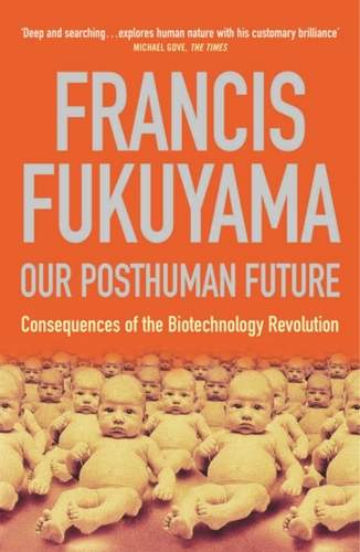 our-posthuman-future-consequences-of-the-biotechnology-revolution-1.jpg